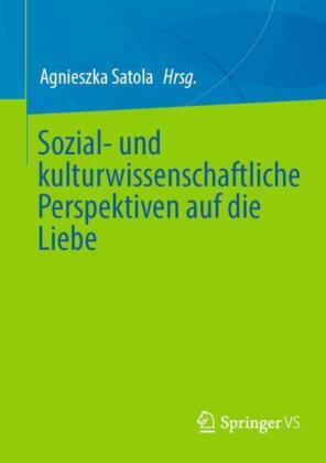 Sozial- und kulturwissenschaftliche Perspektiven auf die Liebe