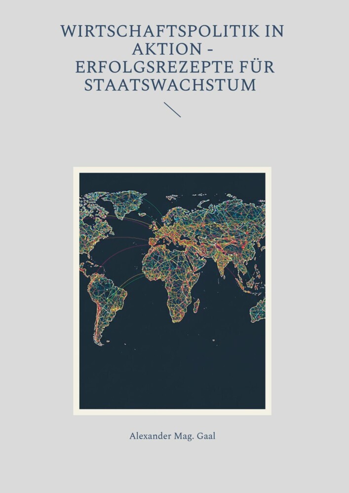 Wirtschaftspolitik in Aktion - Erfolgsrezepte für Staatswachstum main product photo