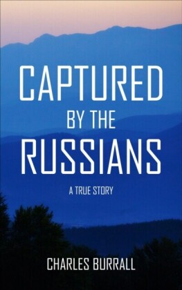 CAPTURED BY THE RUSSIANS