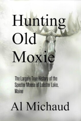 Hunting Old Moxie