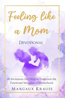 Feeling like a Mom Devotional