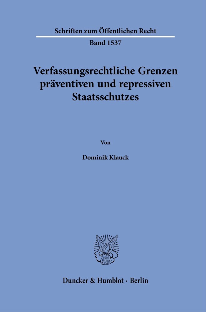 Verfassungsrechtliche Grenzen präventiven und repressiven Staatsschutzes main product photo