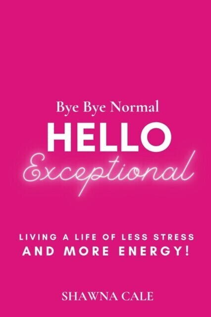 BYE BYE NORMAL HELLO EXCEPTIONAL main product photo