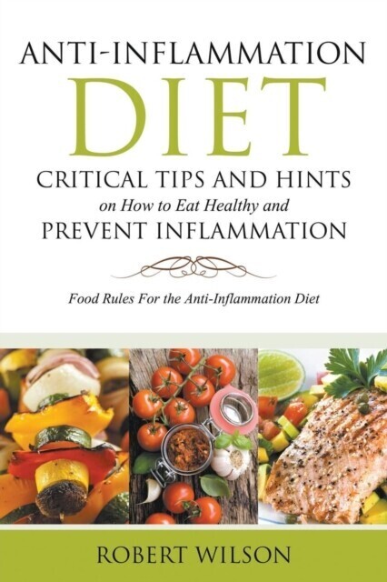 Anti-Inflammation Diet: Critical Tips and Hints on How to Eat Healthy and Prevent Inflammation (Large) main product photo