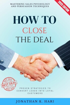 How to Close the Deal: