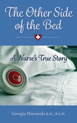 Other Side of the Bed-A Nurse's True Story