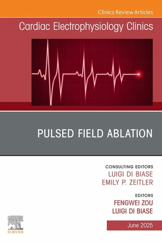 Pulsed Field Ablation, An Issue of Cardiac Electrophysiology Clinics main product photo
