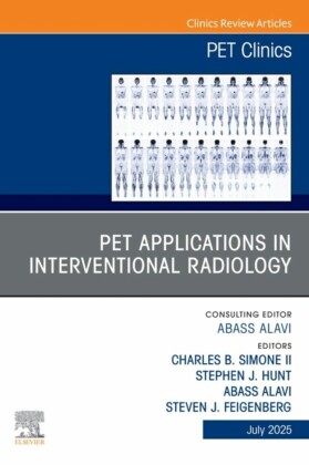 PET Applications in Interventional Oncology, An Issue of PET Clinics