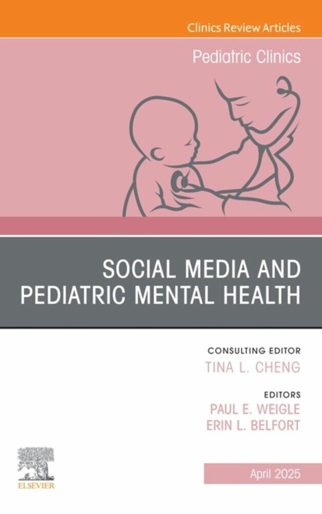 Social Media and Pediatric Mental Health, An Issue of Pediatric Clinics of North America main product photo