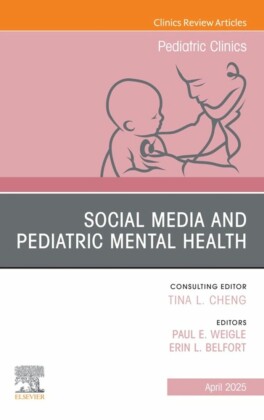 Social Media and Pediatric Mental Health, An Issue of Pediatric Clinics of North America