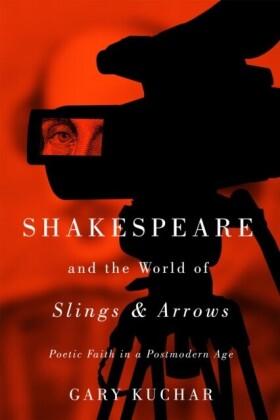 Shakespeare and the World of &quote;Slings & Arrows&quote;