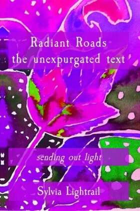 Radiant Roads the unexpurgated text