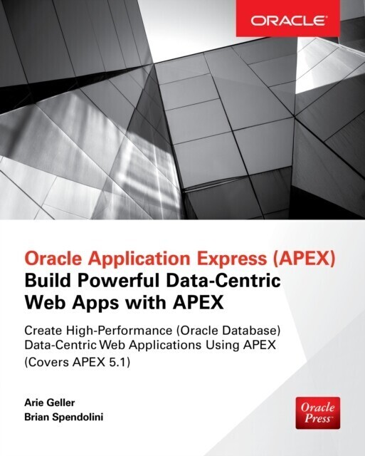 Oracle Application Express: Build Powerful Data-Centric Web Apps with APEX main product photo