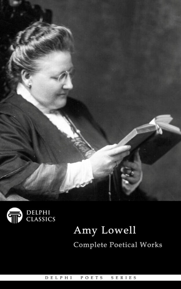 Delphi Complete Poetical Works of Amy Lowell Illustrated main product photo