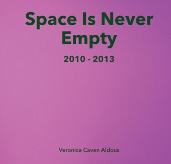 Space Is Never Empty 2010 - 2013