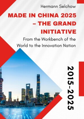 Made in China 2025 - The Grand Initiative
