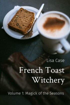 French Toast Witchery: Volume 1