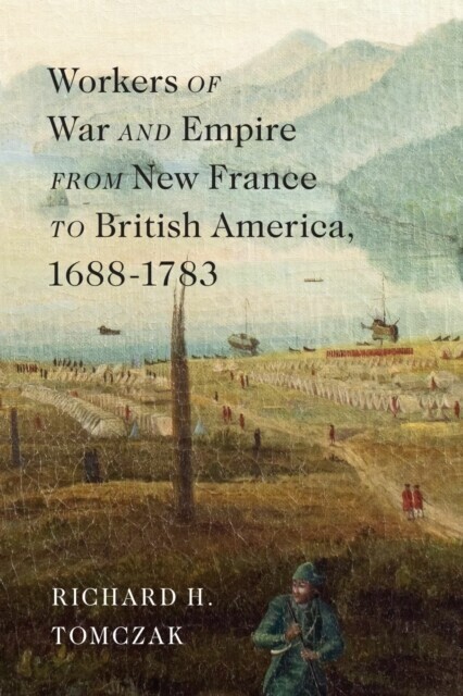 Workers of War and Empire from New France to British America, 1688-1783 main product photo
