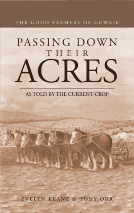 PASSING DOWN THEIR ACRES: The Good Farmers of Gowrie