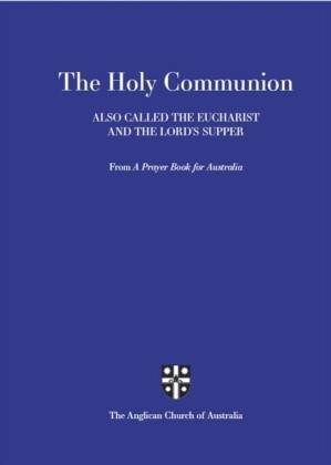 Holy Communion Also Called the Eucharist and the Lord's Supper