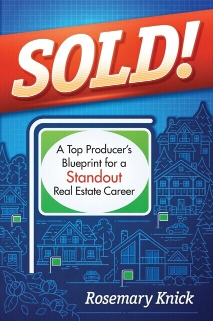 SOLD! A Top Producer's Blueprint for a Standout Real Estate Career main product photo