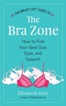Breast Life(TM) Guide to The Bra Zone