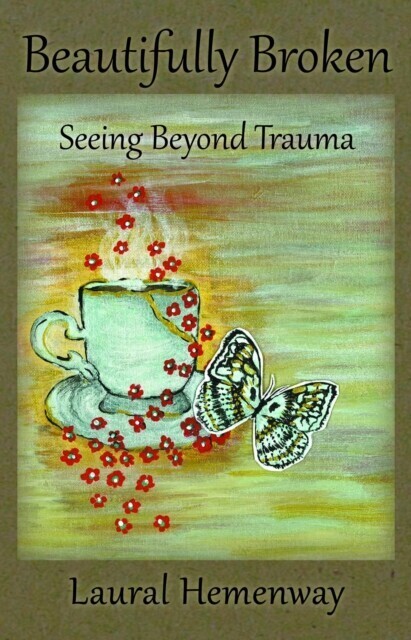 Beautifully Broken, Seeing Beyond Trauma main product photo