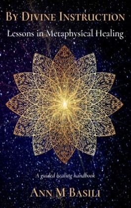 By Divine Instruction - Lessons in Metaphysical Healing