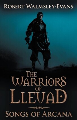Warriors of Lleuad Songs of Arcana