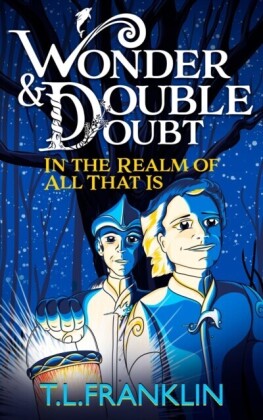 Wonder and Double Doubt in the Realm of All That Is: Part One