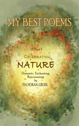 MY BEST POEMS Part 1 Celebrating NATURE