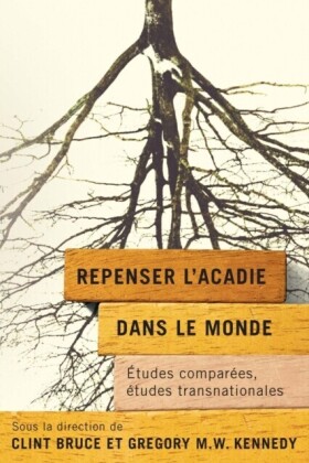 Repenser l Acadie dans le monde
