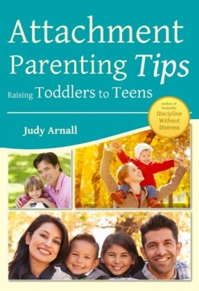 Attachment Parenting Tips Raising Toddlers to Teens