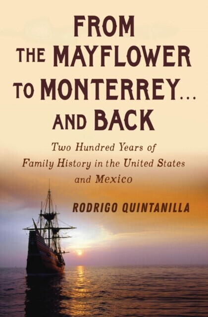 From The Mayflower to Monterrey and Back-Two Hundred Years of Family History in the United States and Mexico main product photo