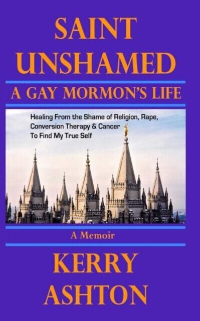 SAINT UNSHAMED: A Gay Mormon's Life main product photo