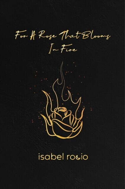 For A Rose That Blooms In Fire main product photo