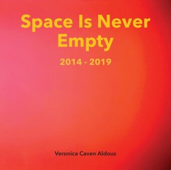 Space Is Never Empty 2014 - 2019