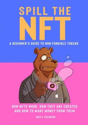 Spill the NFT - a Beginner's Guide to Non-Fungible Tokens