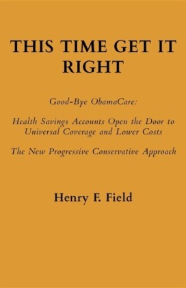 This Time Get It Right: Good-Bye ObamaCare