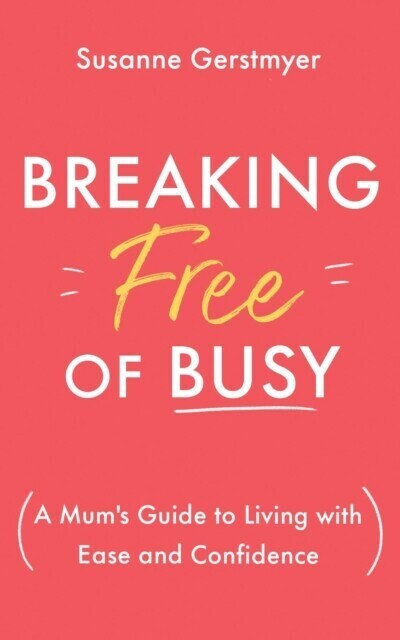 Breaking Free of Busy main product photo