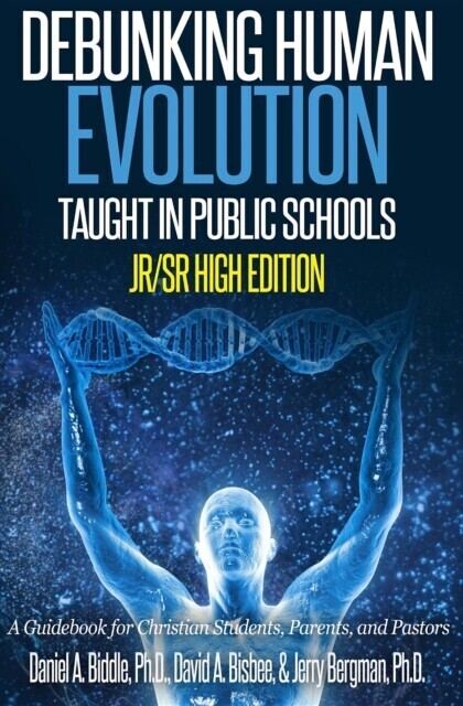 Debunking Human Evolution Taught in Public Schools - Junior/Senior High Edition main product photo