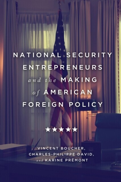 National Security Entrepreneurs and the Making of American Foreign Policy main product photo