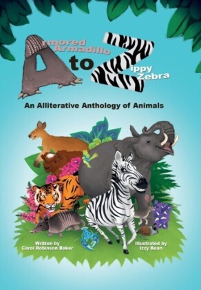 Armored Armadillo to Zippy Zebra