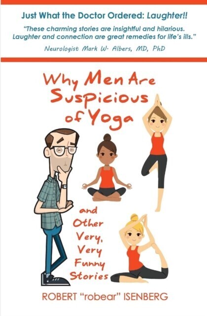 Why Men Are Suspicious of Yoga And Other Very,Very Funny Stories main product photo