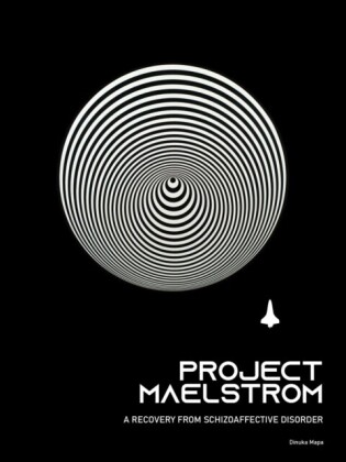 Project Maelstrom: A Recovery from Schizoaffective Disorder