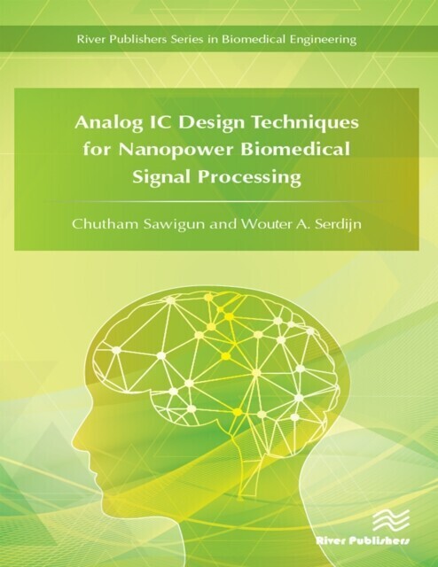 Analog IC Design Techniques for Nanopower Biomedical Signal Processing main product photo