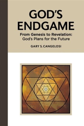 God's Endgame: From Genesis to Revelation
