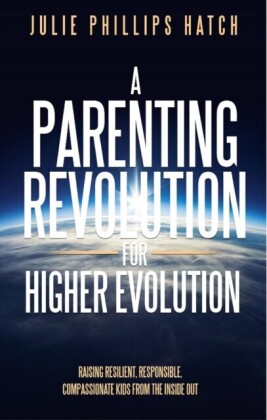 Parenting Revolution for Higher Evolution