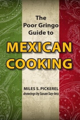 Poor Gringo Guide to Mexican Cooking