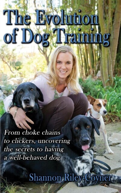Shannon Riley-Coyner The Evolution of Dog Training main product photo